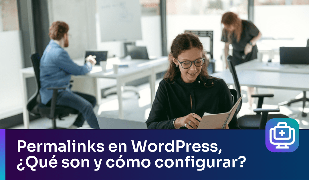 Permalinks en WordPress: ¿Qué son y cómo configurarlos?