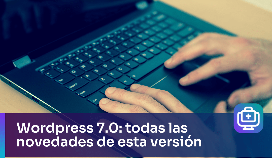 WordPress 7.0: todas las novedades de esta nueva versión